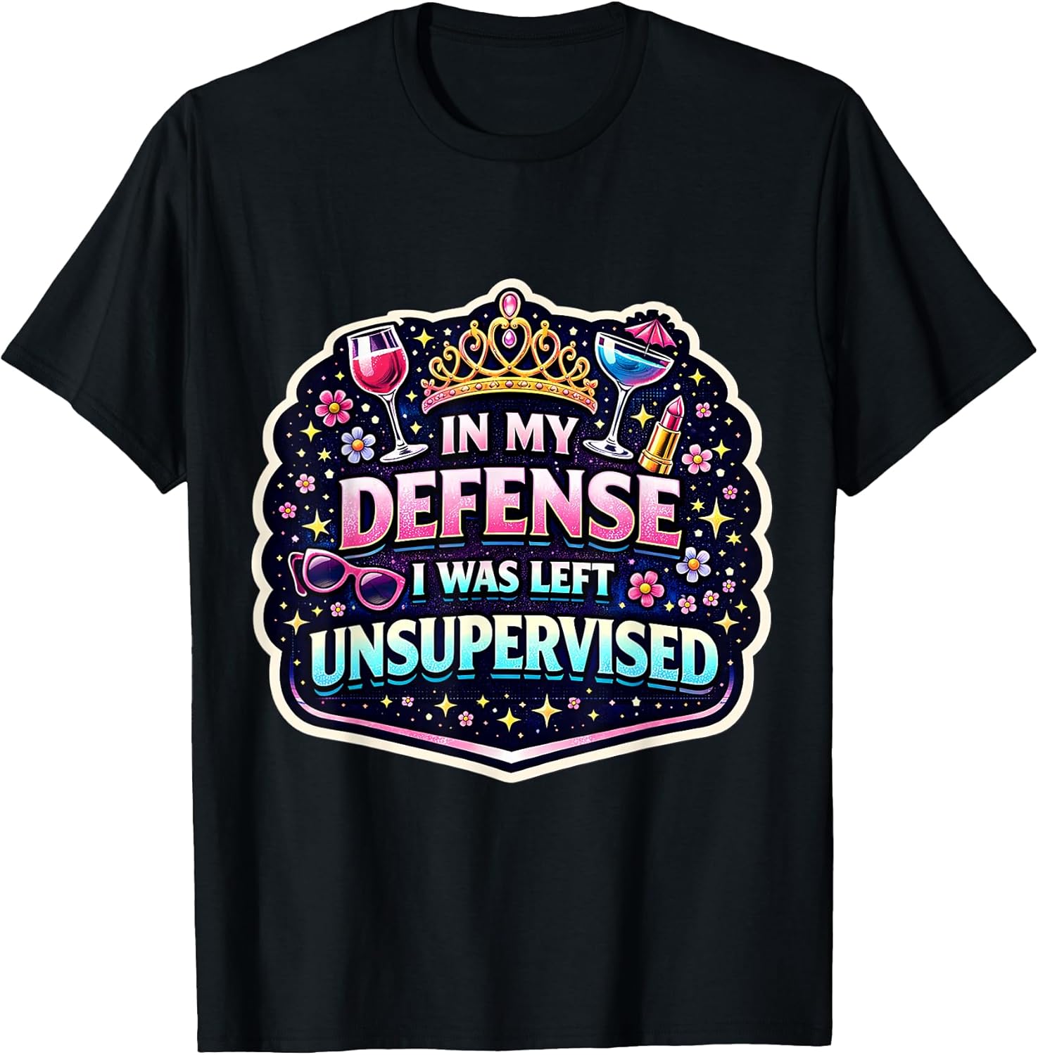 In My Defence I Was Left Unsupervised Women Merch
