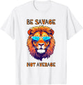 Be Savage Not Average