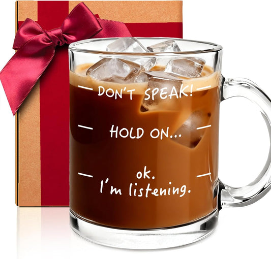 Clear Glass Coffee Mug With Handle for Women Men, Don't Speak Hold on ok I’m Listening mug 11oz, Funny Mugs for Coworkers Bosses - Birthday Gifts Ideas Coffee Lovers -150