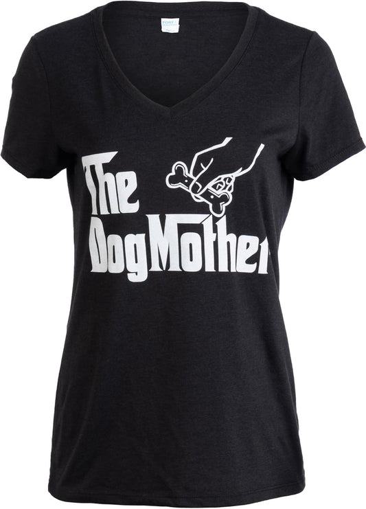 The Dogmother | Funny Cute Dog Mother Mom Owner Pet Doggo Pup Women V-Neck T-Shirt