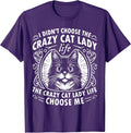 I Didn't Choose the Crazy Cat Lady Life Funny Cat Lover T-Shirt