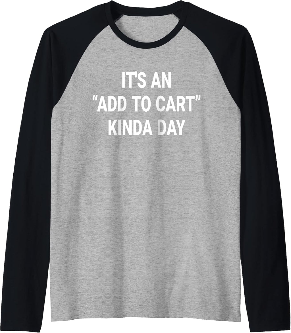 It's An Add To Cart Kinda Day gifts