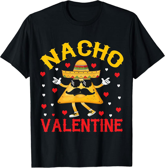 Nacho Valentine Funny Clothes Tee