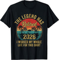 Retired 2026 Worked Whole Life for This Women Men Retirement T-Shirt