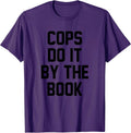 Cops Do It By The Book Tees