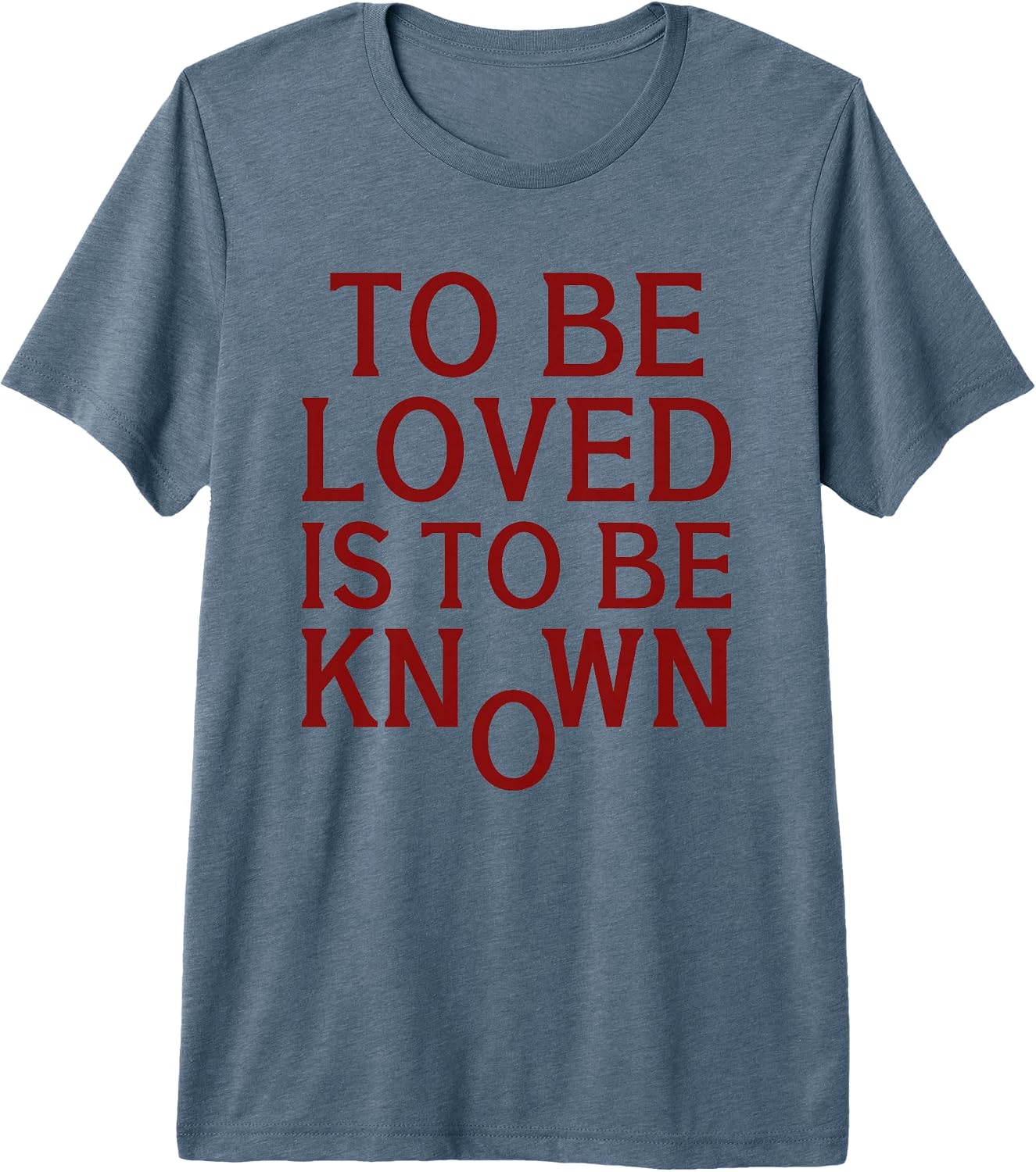 To Be Loved Is To Be Known Graphic Tees