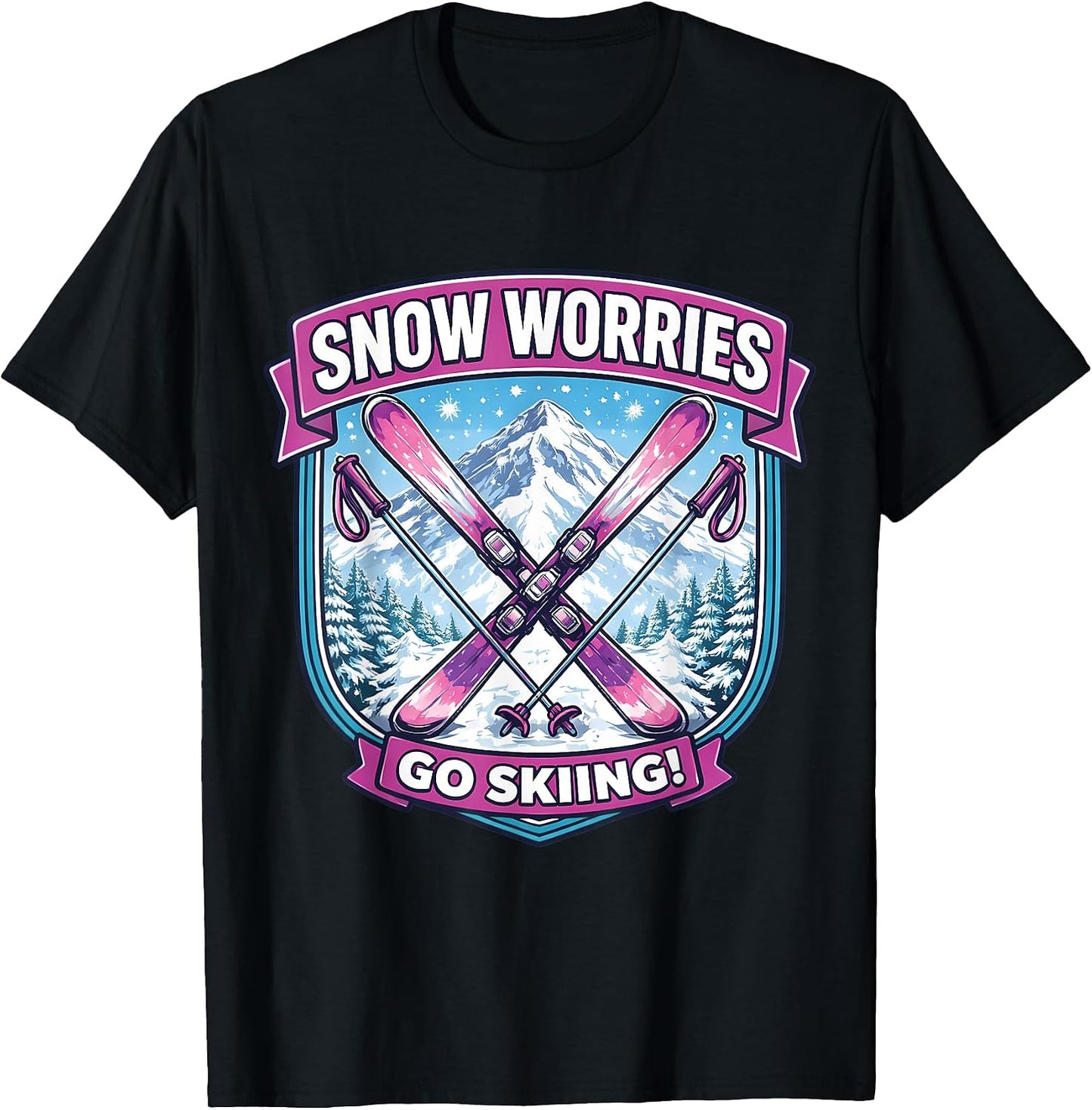 Snow Worries Go Skiing Woman Skier Ski Girl Merch