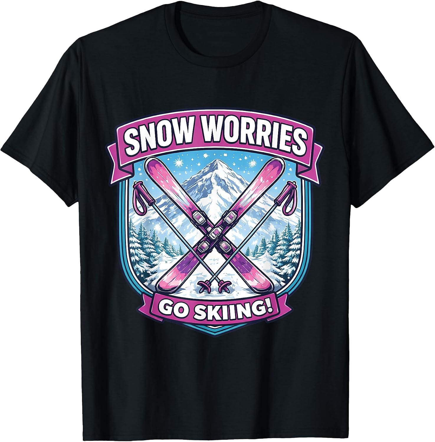 Snow Worries Go Skiing Woman Skier Ski Girl Merch