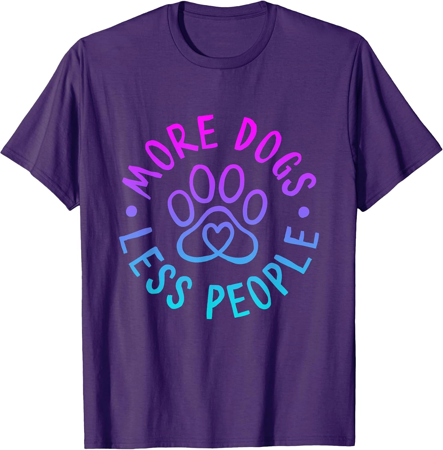 More Dogs Less People Funny Dog Lovers