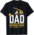 Dad Birthday Crew Construction T-Shirt