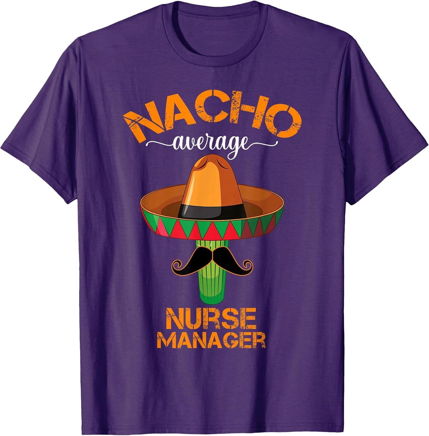 Nacho Average Nurse Manager Tee