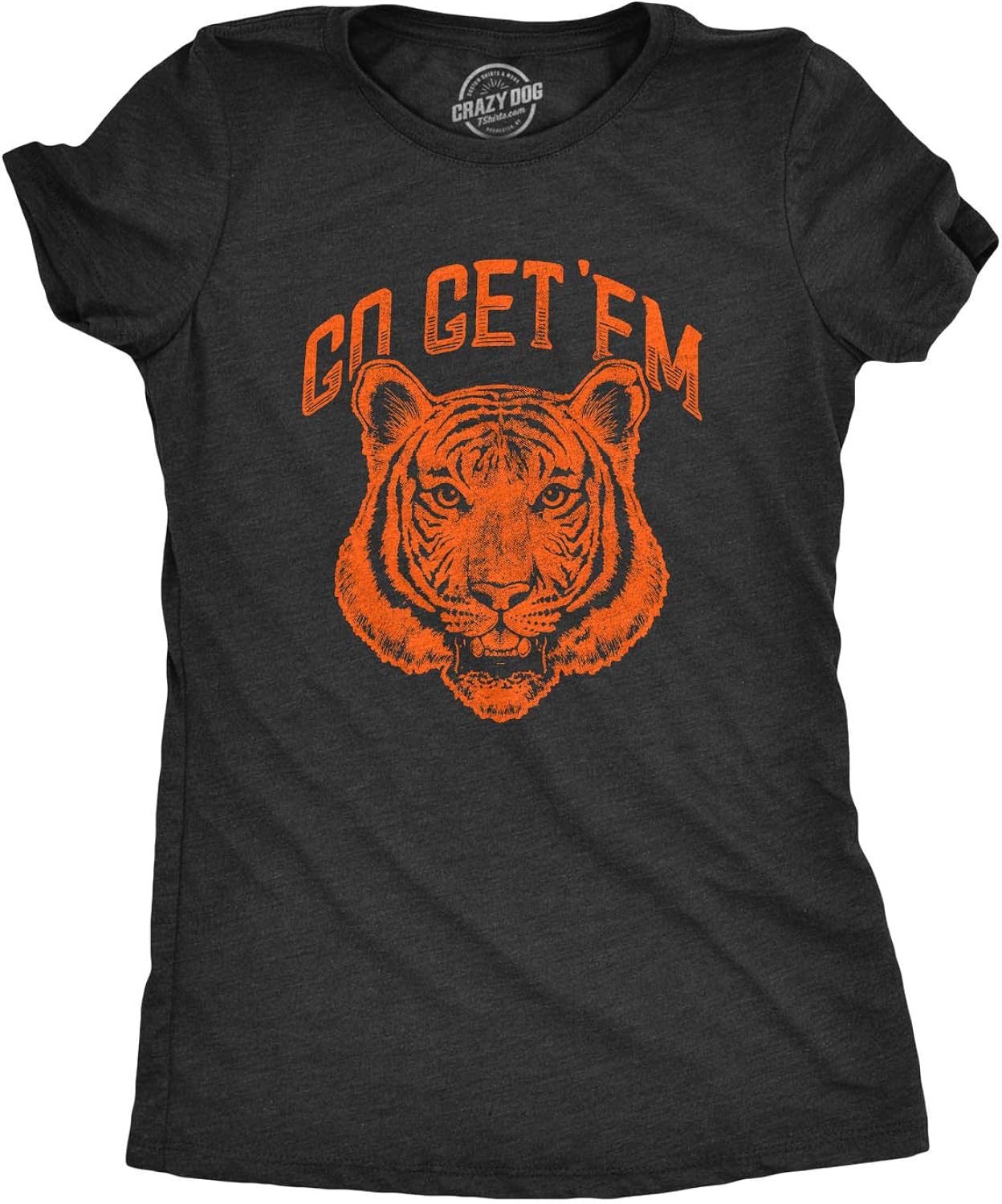 Womens Go Get Em Tiger T Shirt Funny Motivational Big Cat Tee