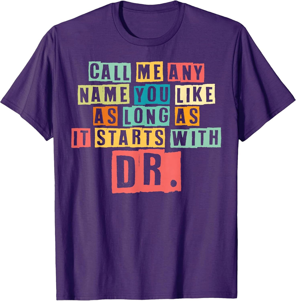 Call Me Any Name You Like Dr Tees