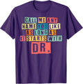Call Me Any Name You Like Dr Tees