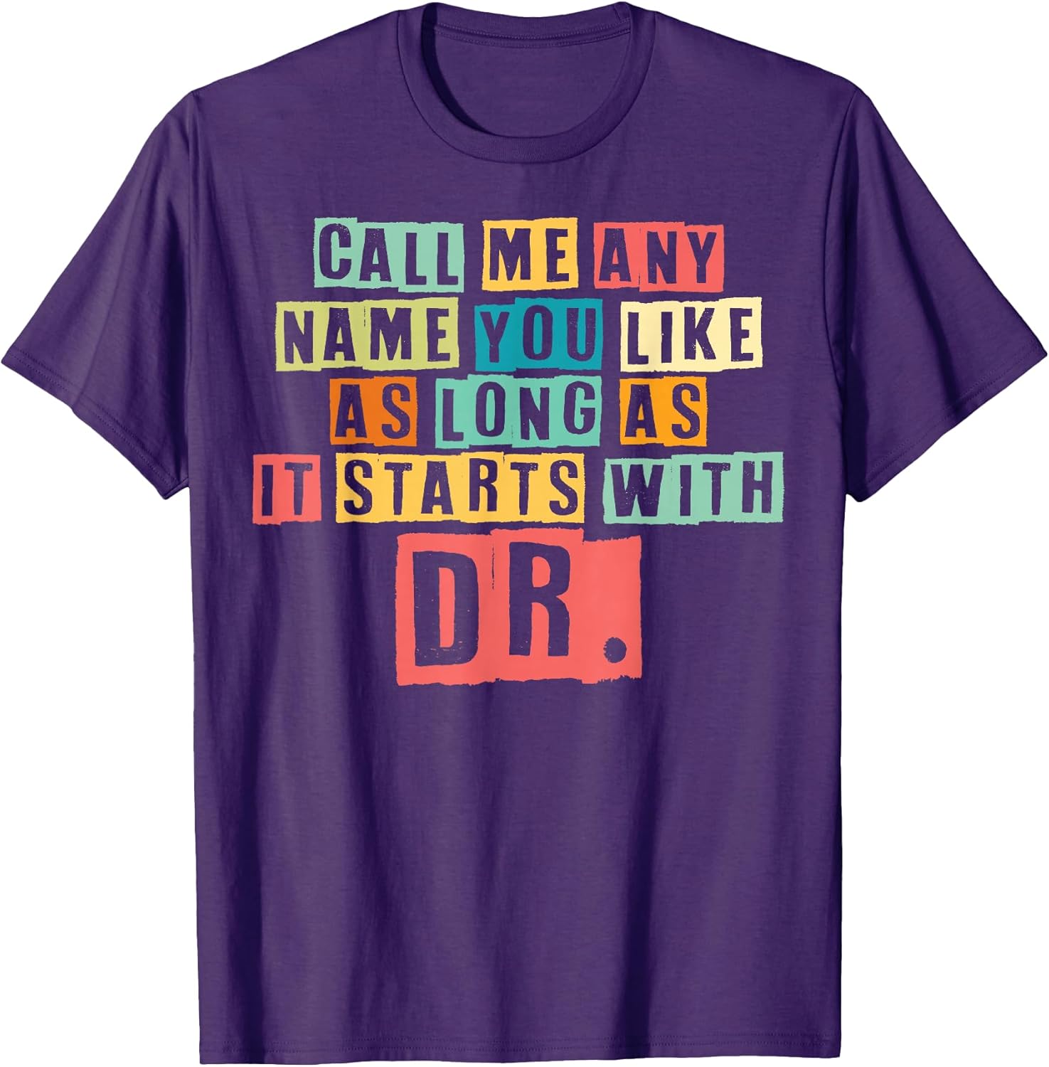 Call Me Any Name You Like Dr Tees