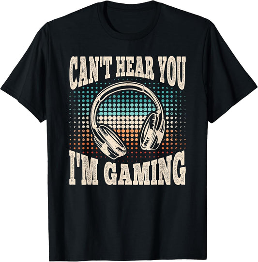 Can't Hear You I'm Gaming Funny Video Gamer Retro Men Boys T-Shirt