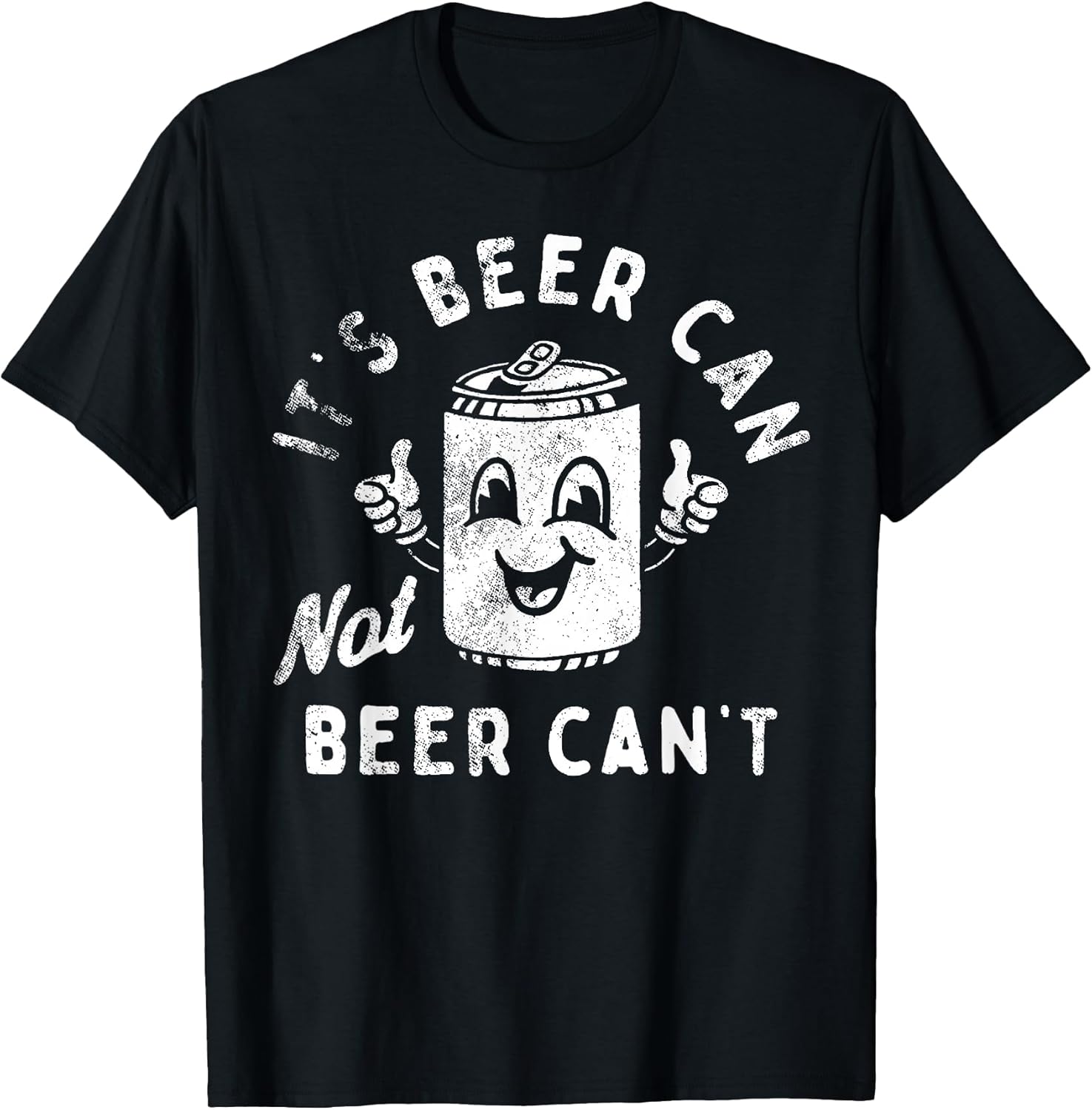 It's Beer Can Not Beer Can't Tees Co.