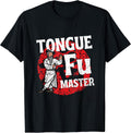 Tongue Fu Master Adult Humor Funny Sarcastic Dirty NSFW T-Shirt