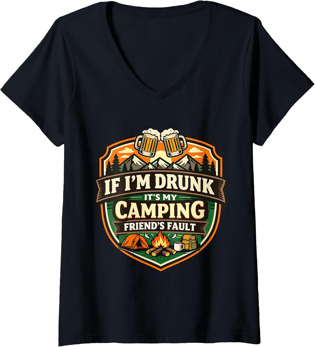 If I'm Drunk It's My Camping Friend's Fault Merch