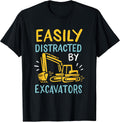 Easily Distracted By Excavators Heavy Equipment Operator T-Shirt