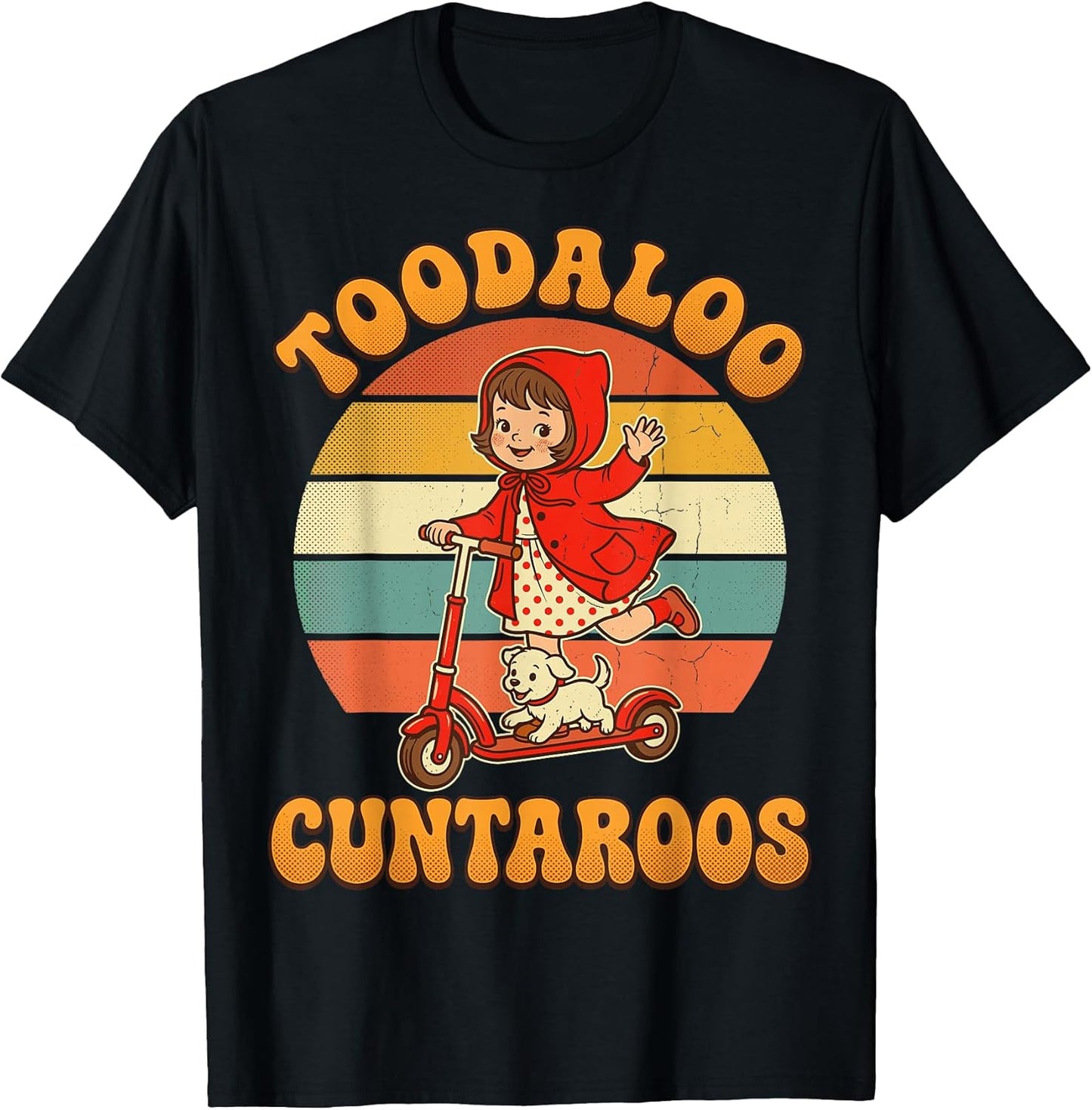 Sarcastic Toodaloo Cuntaroos Retro Girl Roller Meme T-Shirt