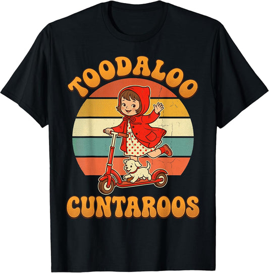 Sarcastic Toodaloo Cuntaroos Retro Girl Roller Meme T-Shirt