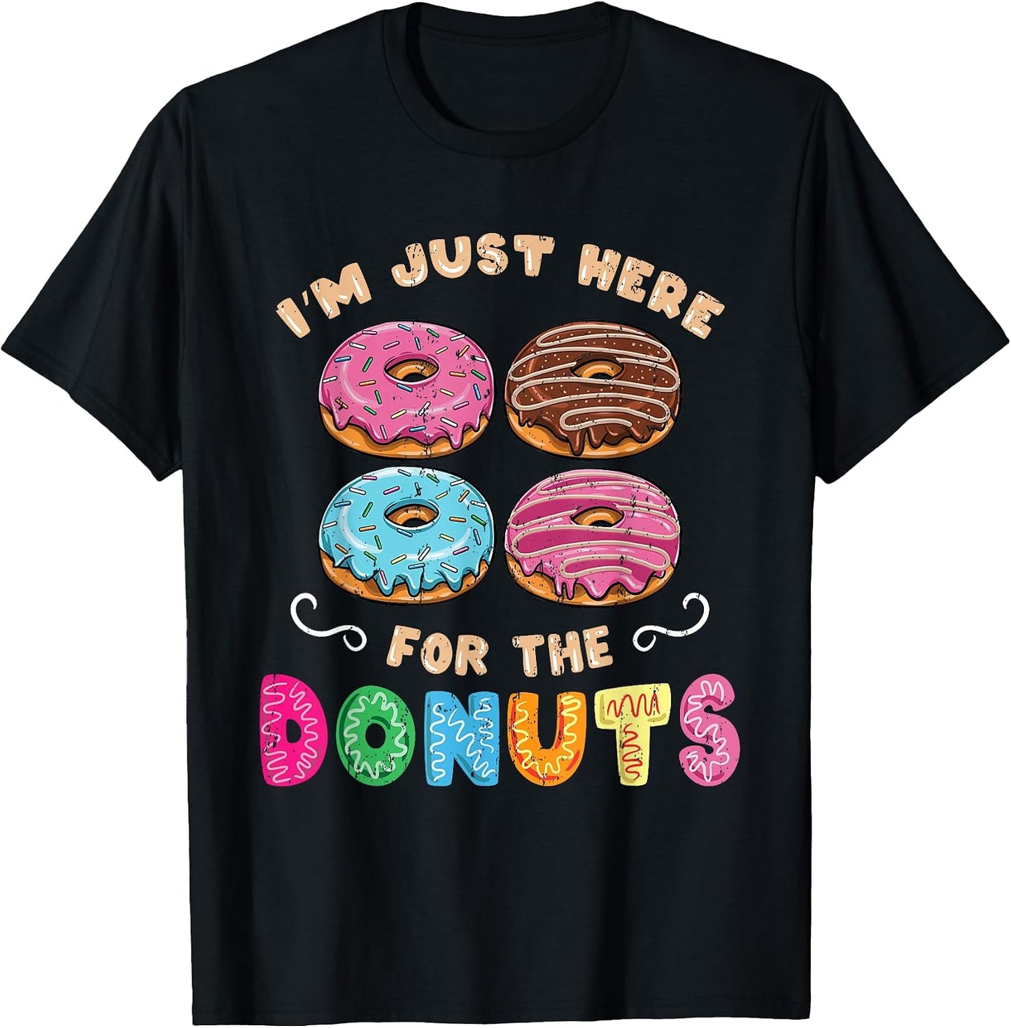Im Just Here For The Donuts