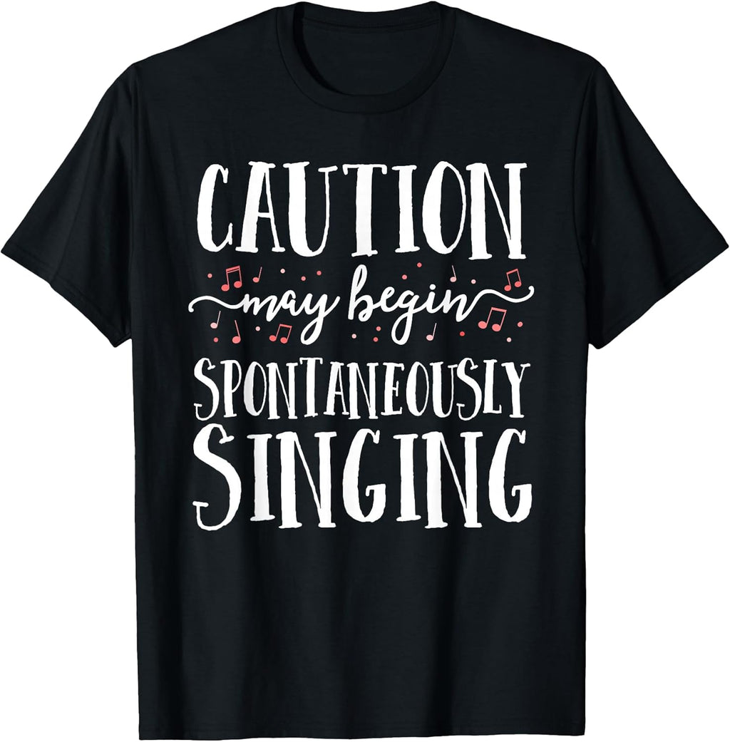 Caution May Begin Spontaneously Singing Choir Band Music T-Shirt