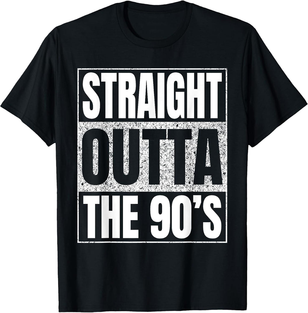 Straight Outta 90's Funny Apparel
