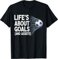 Life's About Goals and Assists Funny Soccer Player Saying T-Shirt
