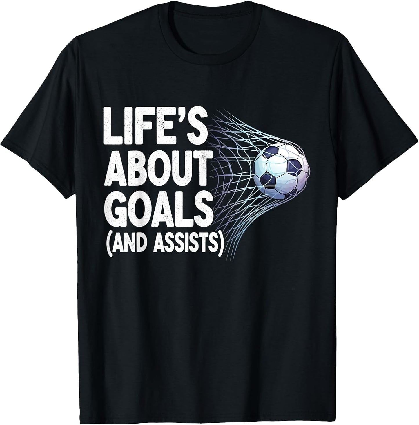 Life's About Goals and Assists Funny Soccer Player Saying T-Shirt