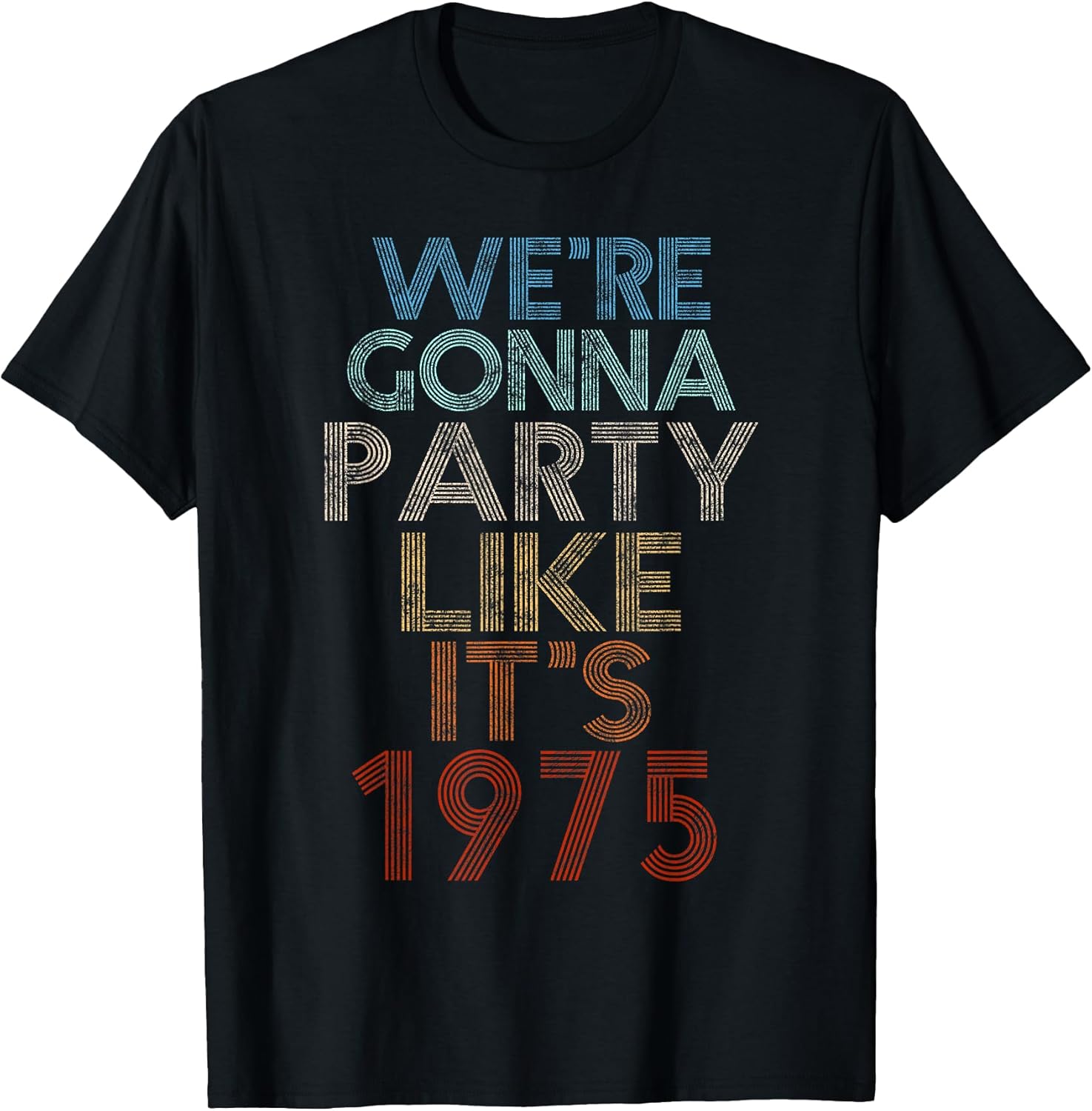 We're Gonna Party Like It's 1975 Birthday Merch