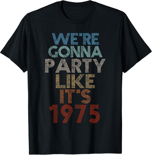 We're Gonna Party Like It's 1975 Birthday Merch