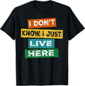 I Don't Know I Just Live Here -