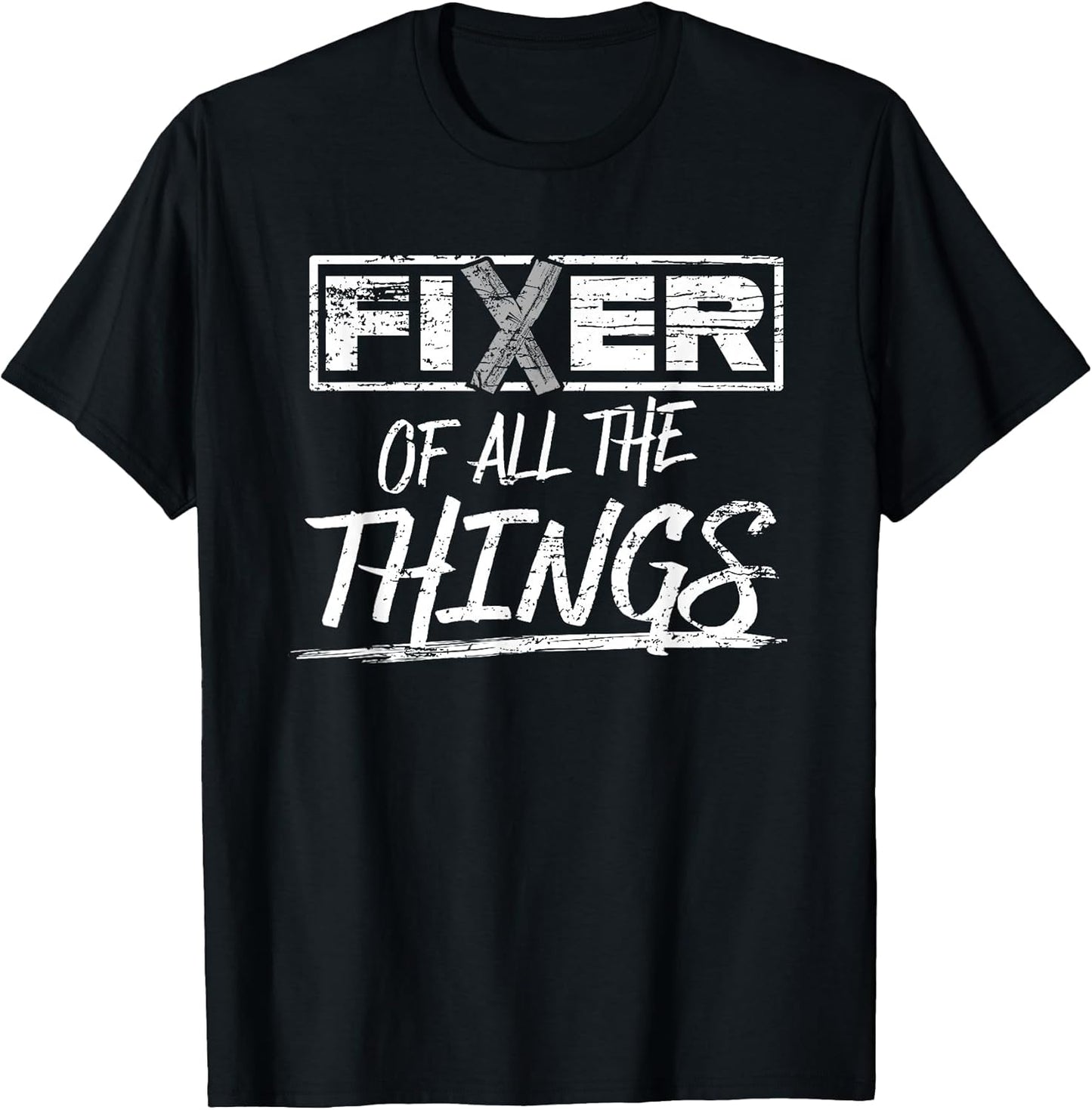 Fixer of All The Things Handy Man Weathered T-Shirt