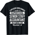 Senior Staff Accountant T Shirt Only