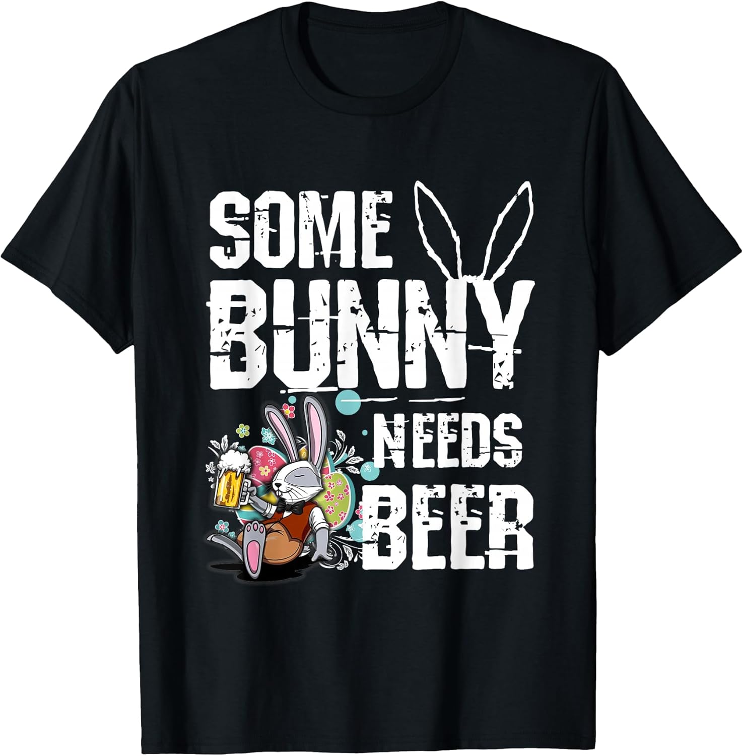 Some Bunny Needs Beer Funny Easter