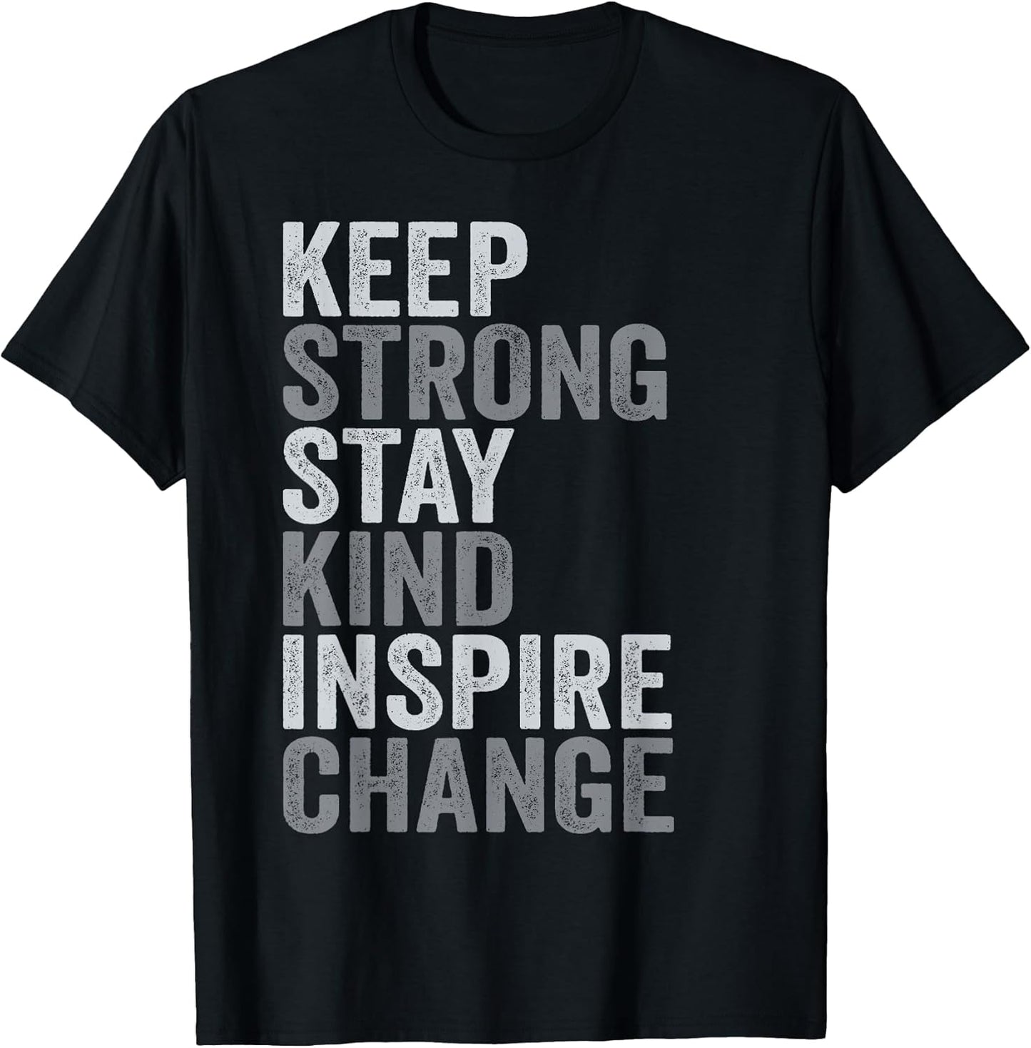 Positive Message Keep Strong Stay Kind Vintage Motivational T-Shirt