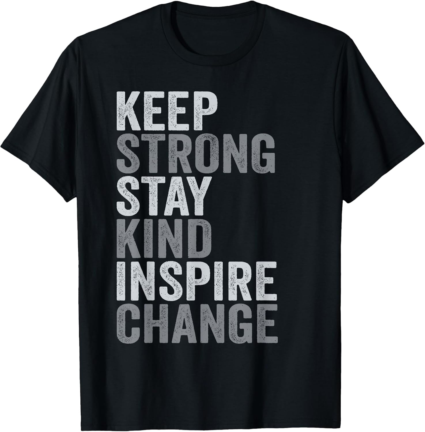 Positive Message Keep Strong Stay Kind Vintage Motivational T-Shirt