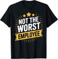 Not the Worst Employee Funny Award Humor Tee