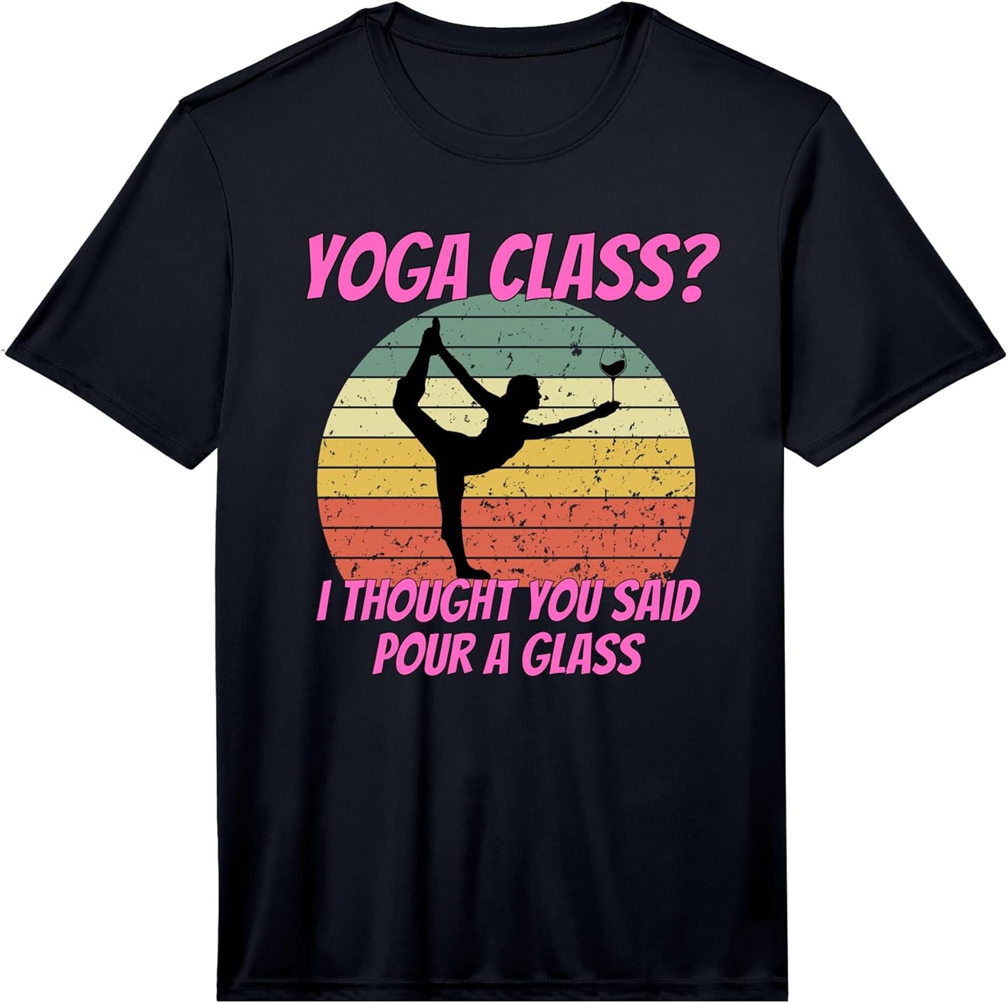 Yoga Class I Thought You Said Pour A Glass Merch
