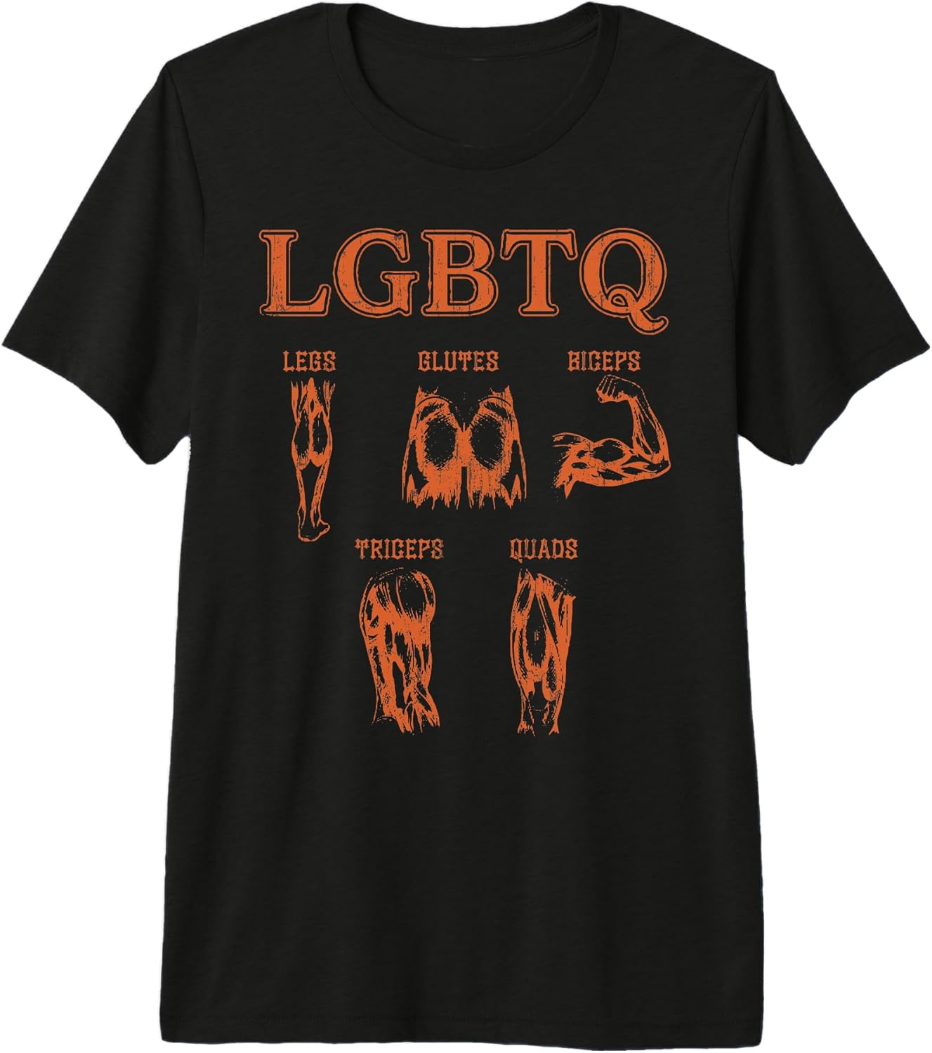 LGBTQ Legs glutes biceps triceps quads funny tees