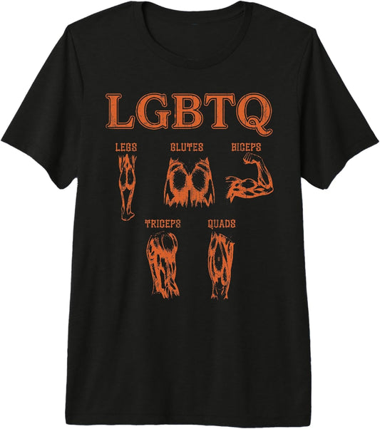 LGBTQ Legs glutes biceps triceps quads funny tees