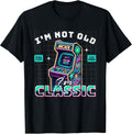 I'm Not Old I'm Classic Gamer Retro Arcade Gaming Vintage T-Shirt