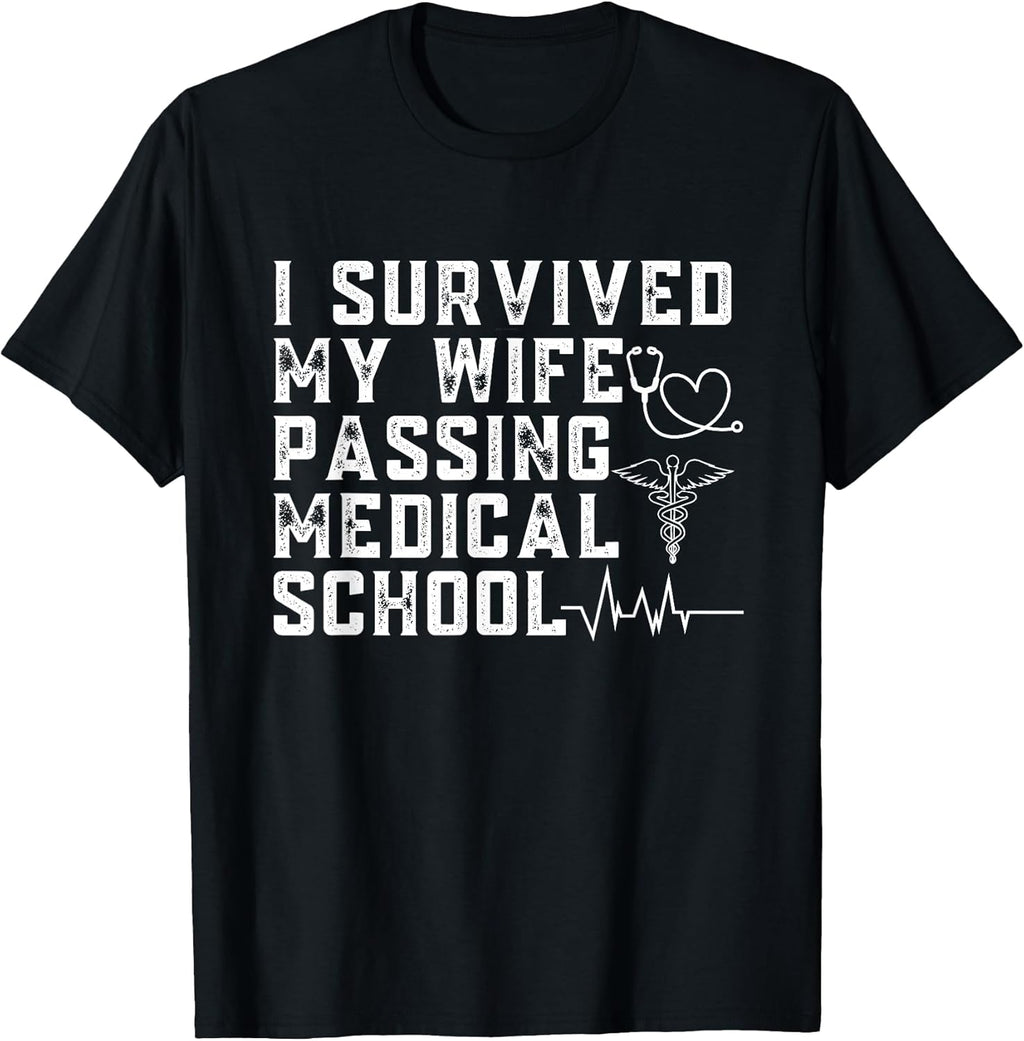 I survived my wife passing medical school Gifts