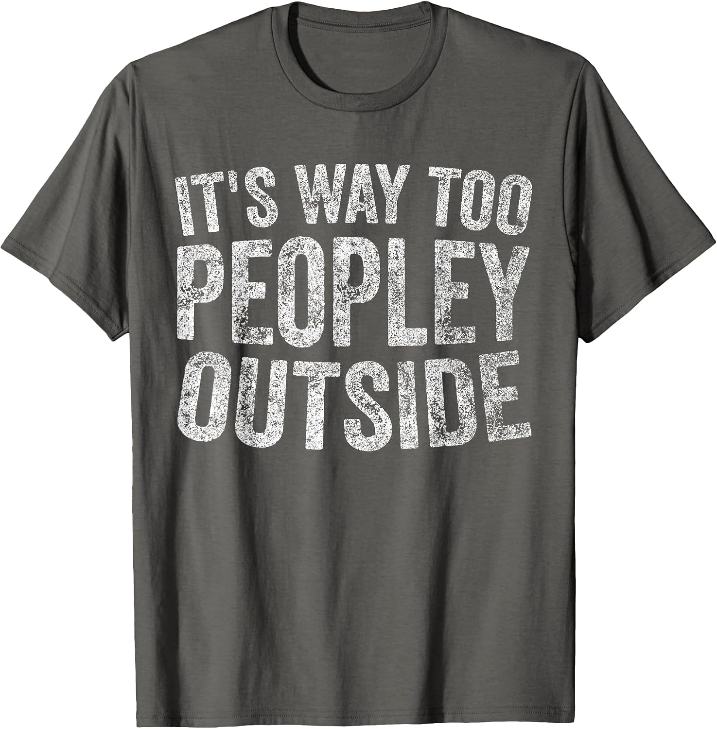 Funny Its Way Too Peopley Outside Shirts