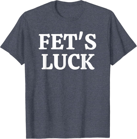 Fets Luck Funny