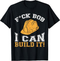 Bob Builder I Funny Construction Worker T-Shirt