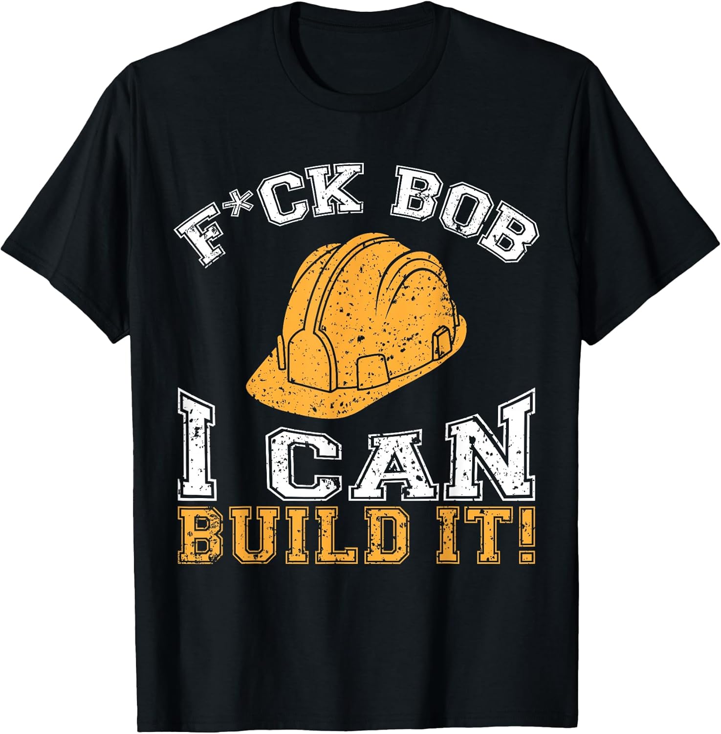 Bob Builder I Funny Construction Worker T-Shirt