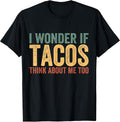 I Wonder If Tacos Think About Me Too